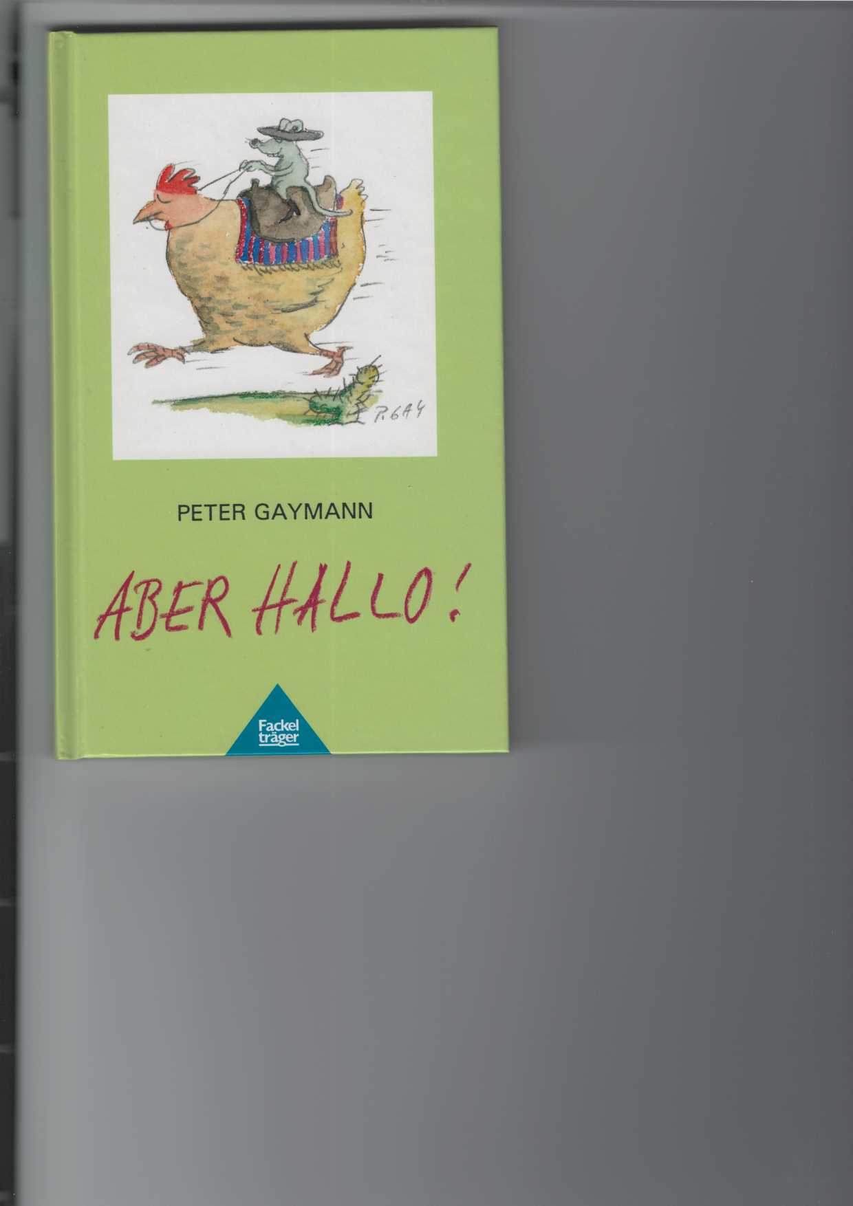 Gaymann, Peter:  Aber hallo! 
