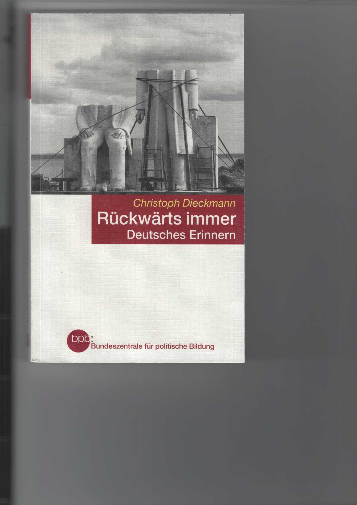 Dieckmann, Christoph:  Rckwrts immer. 