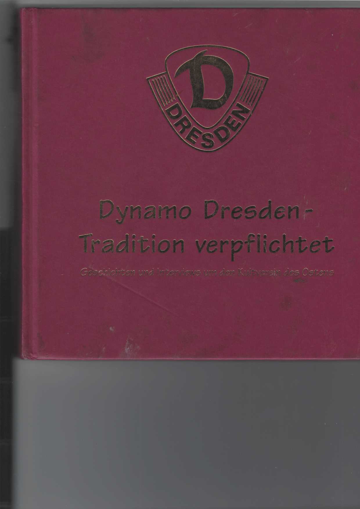 Genschmar, Jens und Jrgen Schwarz:  Dynamo Dresden - Tradition verpflichtet. 