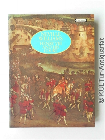 Henry VIII and His Court.  Cardinal Edition. - Williams, Neville
