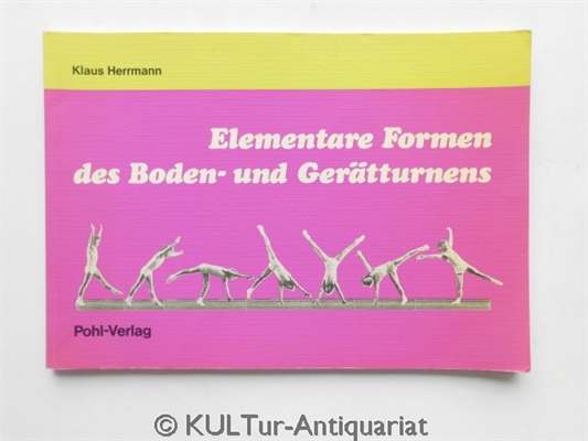 Elementare Formen des Boden- und Gerätturnens.  Auflage: k.A. - Herrmann, Klaus