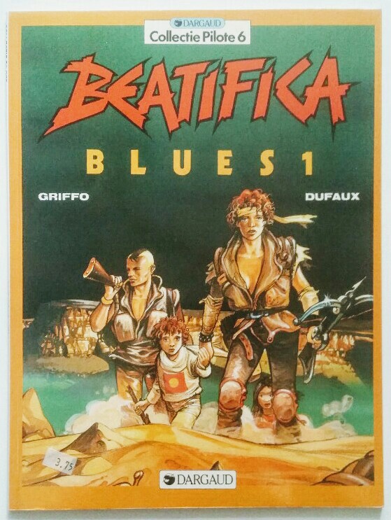 Collectie Pilote, Band 6: Beatifica Blues 1.  Auflage: k.A., Band 6. - Dufaux und Griffo