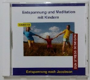 Entspannung und Meditation mit Kindern. - Jacobson, Edmund