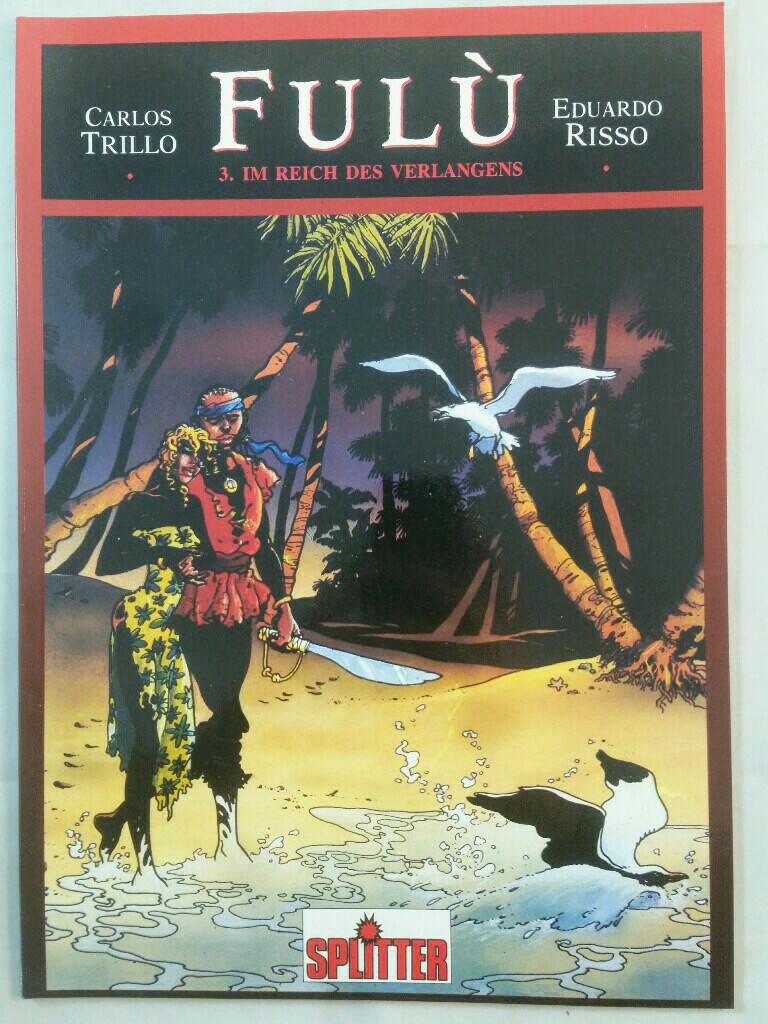 Fulù, Band 3: Im Reich des Verlangens [Comic]. - Trillo, Carlos und Eduardo Risso