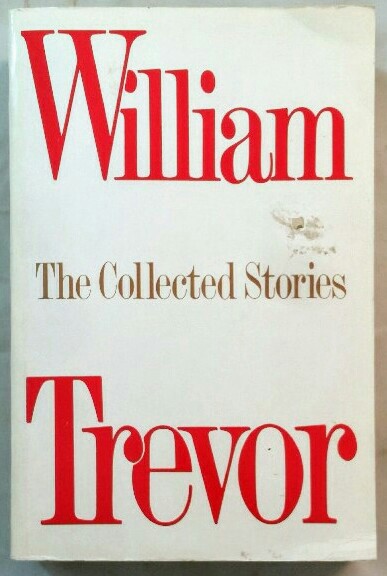 William Trevor: The Collected Stories. - Trevor, William