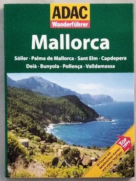 ADAC Wanderführer: Mallorca. Sóller, Palma de Mallorca, Sant Elm, Capdepera, Deià, Bunyola, Pollença, Valldemossa. - ADAC