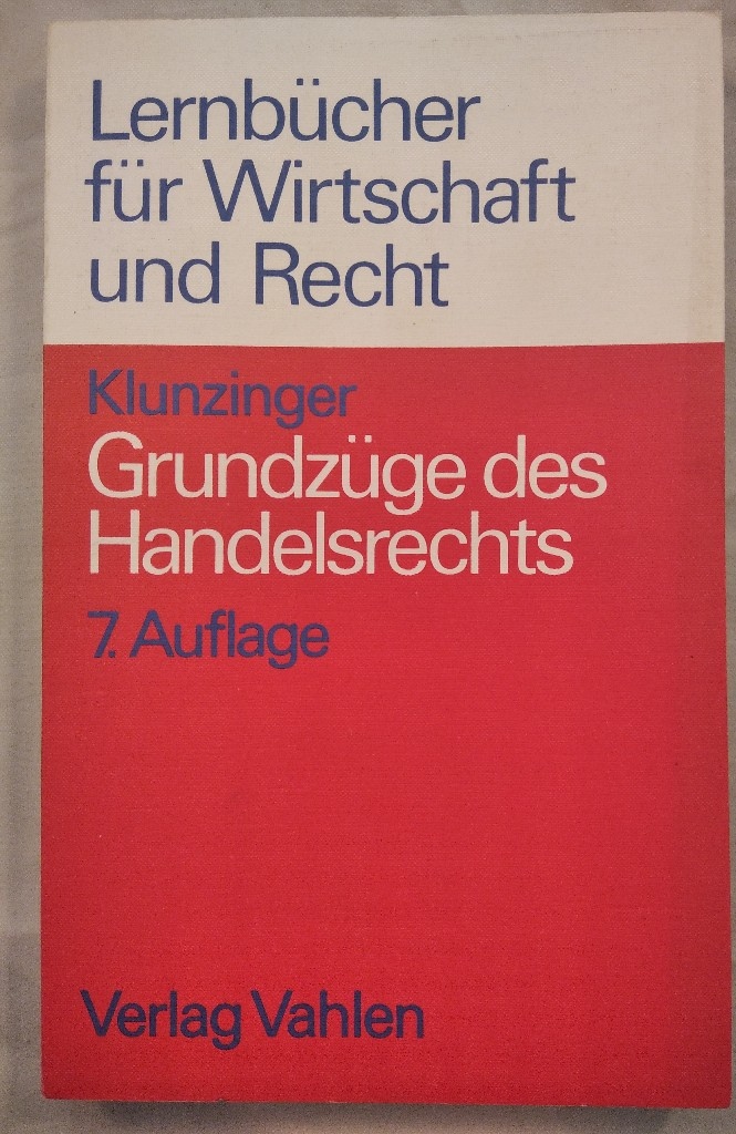 Grundzüge des Handelsrechts. Lernbücher für Wirtschaft und Recht.  7., überarb. Aufl., - Klunzinger, Dr. Eugen