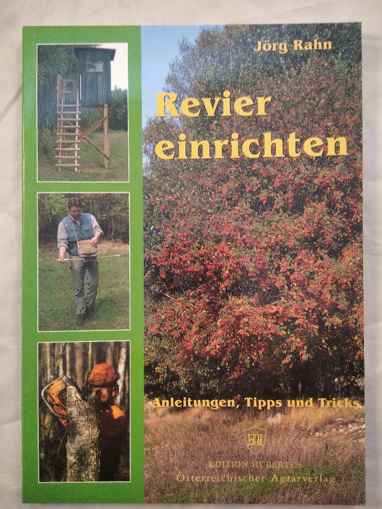 Revier einrichten. Anleitungen, Tipps und Tricks. 1. Aufl. - Rahn, Jörg