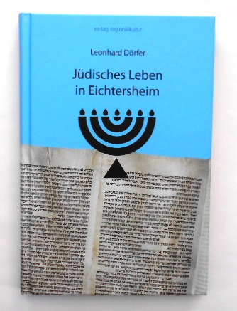 Jüdisches Leben in Eichtersheim.  Auflage: 1. Auflage. - Dörfer, Leonhard