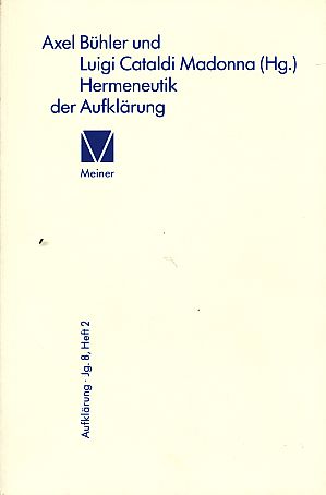 Hermeneutik der Aufklärung. Aufklärung Jg. 8, H. 2. - Bühler, Axel und Luigi Cataldi Madonna (Hrsg.)