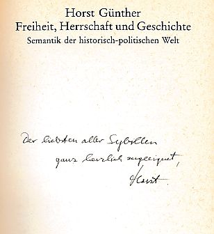 Freiheit, Herrschaft und Geschichte. Semantik der historisch-politischen Welt. 1. Aufl. - Günther, Horst