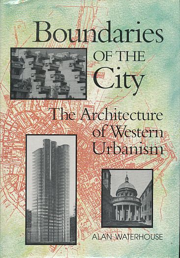 Boundaries of the city. The architecture of western urbanism. - Waterhouse, Alan