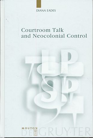 Courtroom talk and neocolonial control. by, Language, power and social process 22. - Eades, Diana
