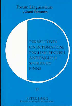 Perspectives on Intonation. English, Finnish and English spoken by Finns. Reihe: Forum Linguisticum - Band 37. - Toivanen, Juhani