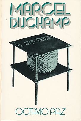 Marcel Duchamp. Appearance stripped bare. Transl. by Rachel Phillips and Donald Gardner. - Paz, Octavio