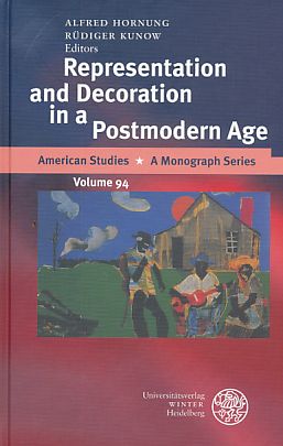 Representation and decoration in a postmodern age. ed. by Alfred Hornung ; Rüdiger Kunow. - Hornung, Alfred [Hrsg.]