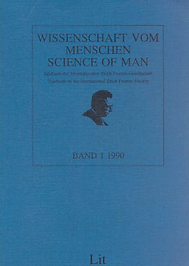 Wissenschaft vom Menschen. Science of Man. Band 1 / Jahrbuch der Internationalen Erich-Fromm-Gesellschaft.