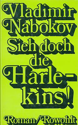 Sieh doch die Harlekins! : Roman. Dt. von Uwe Friesel. 1. dt. Aufl. - Nabokov, Vladimir