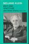 Envy and Gratitude and Other Works 1946-1963.  The Writings of Melanie Klein Volume 3. Under the general editorship of Roger Money-Kyrle in collaboration with Betty Joseph, Edna O'Shaughnessy and Hanna Segal. First edition. - Melanie Klein