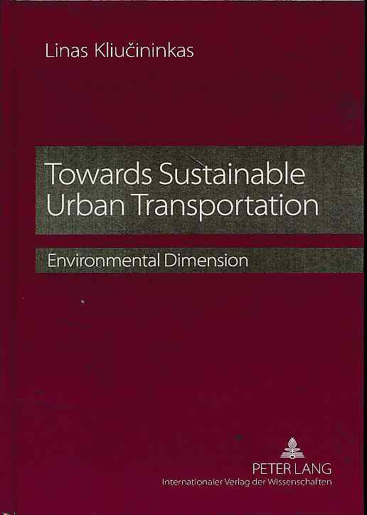 Towards sustainable urban transportation : environmental dimension. - Kliucininkas, Linas