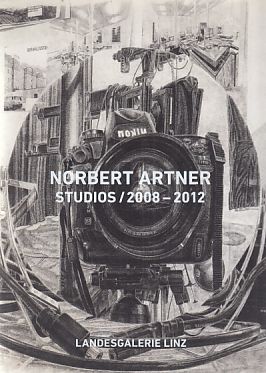 Norbert Artner. Studios / 2008-2012.  (Ausstellung). Landesgalerie Linz. - Artner, Norbert