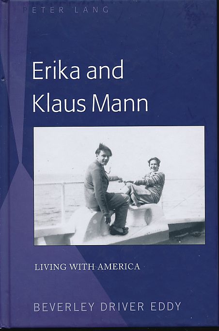 Erika and Klaus Mann. Living with America. - Eddy, Beverley Driver