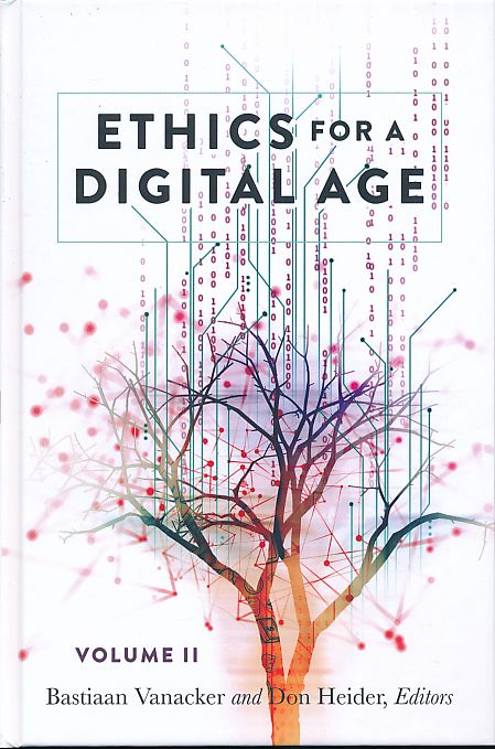 Ethics for a Digital Age. Volume II. Digital Formations 118. - Vanacker, Bastiaan and Don Heider (Eds.)