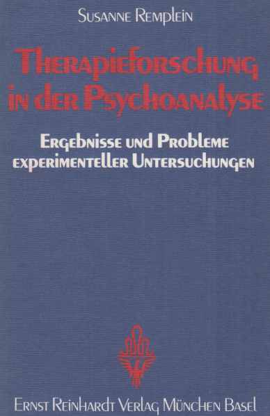 Therapieforschung in der Psychoanalyse. Ergebnisse und Probleme experimenteller Untersuchungen. Psychologie und Person, Bd. 19. - Remplein, Susanne