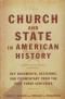Church And State In American History.  Key Documents, Decisions, And Commentary From The Past Three Centuries Sonderausgabe. - John F Wilson, Donald Drakeman