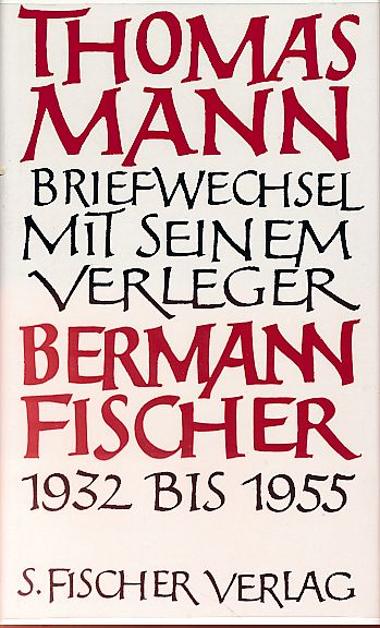 Briefwechsel mit seinem Verleger Gottfried Bermann Fischer 1932-1955 (German Edition)