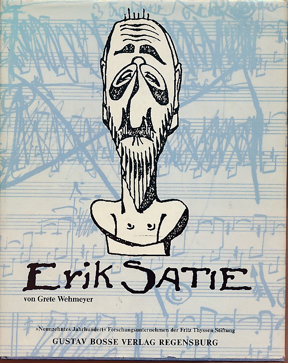 Erik Satie. Studien zur Musikgeschichte des 19. Jahrhunderts Bd. 36. - Wehmeyer, Grete