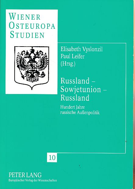 Russland - Sowjetunion - Russland : hundert Jahre russische Außenpolitik. Wiener Osteuropa-Studien Bd. 10. - Vyslonzil, Elisabeth und Paul Leifer (Hrsg.)
