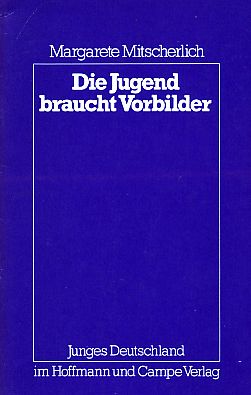Die Jugend braucht Vorbilder. Junges Deutschland ; Nr. 2. 1. Aufl. - Mitscherlich, Margarete