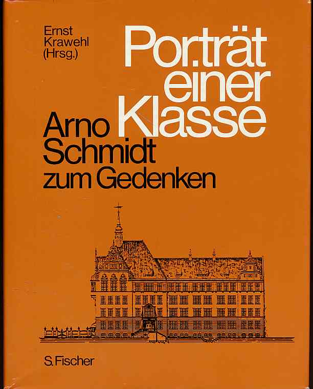 Porträt einer Klasse. Arno Schmidt zum Gedenken.  Erste Ausgabe. - Krawehl, Ernst (Hg.)