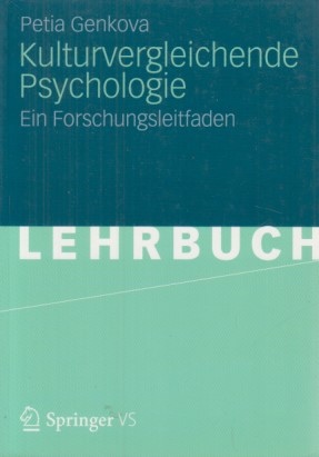Kulturvergleichende Psychologie. Ein Forschungsleitfaden. Vergleichende Kulturpsychologie ; Lehrbuch. - Genkova, Petia