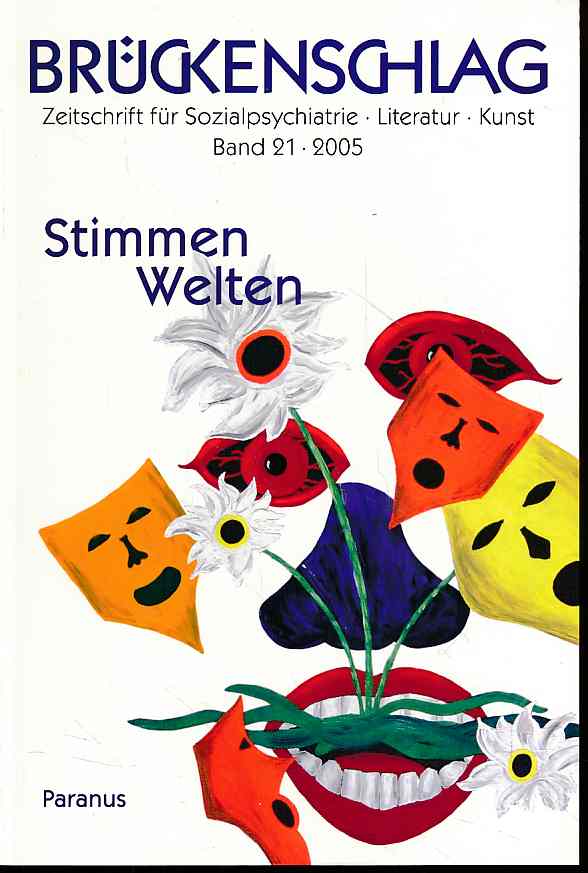 Stimmen Welten Brückenschlag Band 21. Zeitschrift für Sozialpsychiatrie, Literatur, Kunst . - Blume, Jürgen, Fritz Bremer und Hartwig Hansen (Hrsg.)