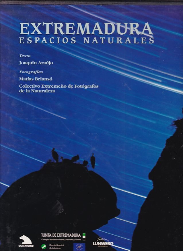 Extremadura, espacios naturales. Junta de Extremadura. - Araújo, Joaquín und Matías Briansó