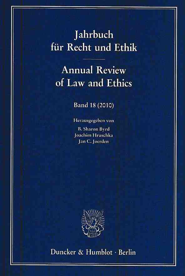 Jahrbuch für Recht und Ethik / Annual Review of Law and Ethics Band 18 (2010). Themenschwerpunkt: Wirtschaftsethik / Business Ethics. - Byrd, B. Sharon, Joachim Hruschka und Jan C. Joerden (Hrsg.)