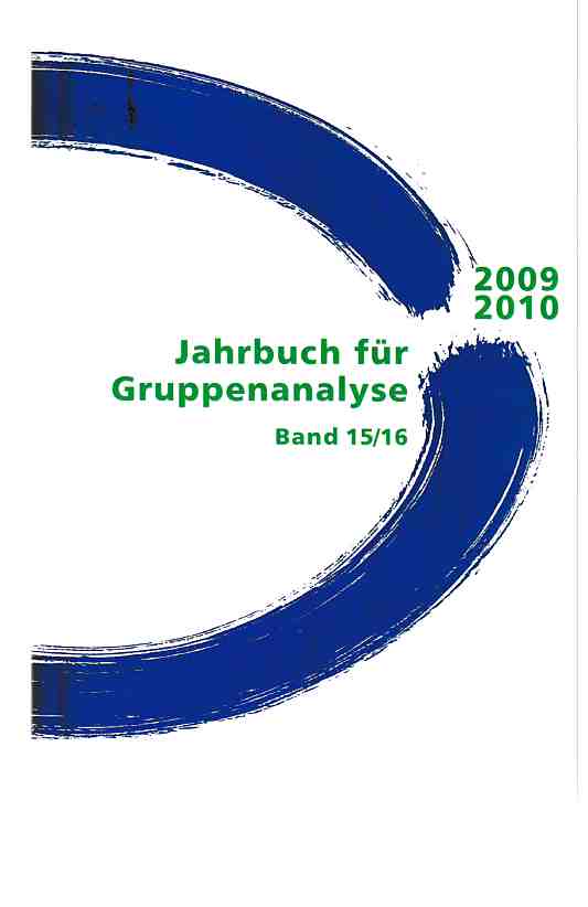 Tradition, Innovation und Entwicklung - Gruppenanalyse in Bewegung. Jahrbuch für Gruppenanalyse und ihre Anwendungen ; Bd. 15/16. 2009/2010. - Ardjomandi, Mohammad E. (Hrsg.) u.a.