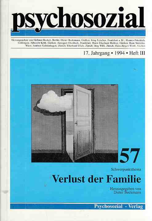 Verlust der Familie. Nr. 57. psychosozial; 17. Jg.; 1994; Heft III. Hrsg. v. Dieter Beckmann. - Beckmann, Gudrun (u.a.)