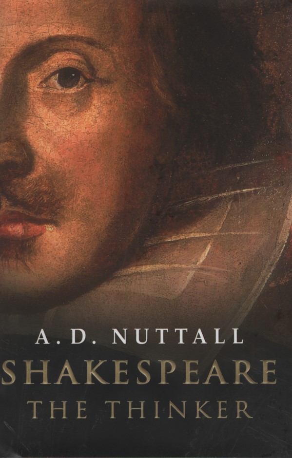 Shakespeare the Thinker - Nuttall, A. D.