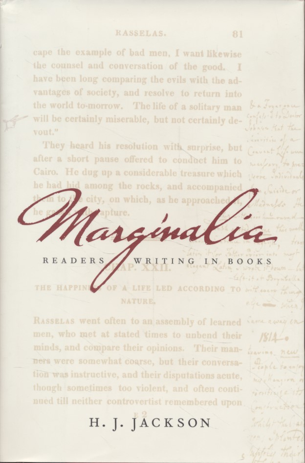Marginalia: Readers Writing in Books. - Jackson, H. J.