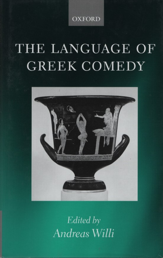 The Language of Greek Comedy. - Willi, Andreas (ed.)
