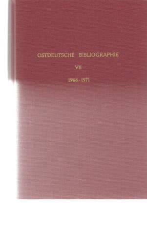 Ostdeutsche Bibliographie. Band VII. 1968-1971.  Hrsg. vom Göttinger Arbeitskreis. - Marzian, Herbert