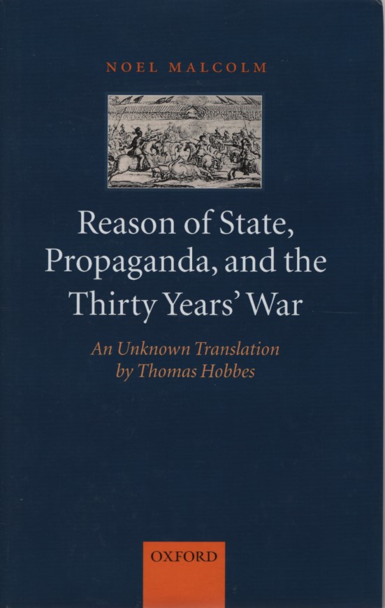 Reason of State, Propaganda and the Thirty Years' War: An Unknown Translation by Thomas Hobbes. - Malcolm, Noel