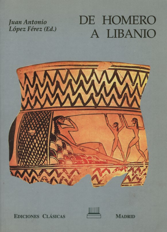 De Homero a Libanio. Estudios actuales sobre textos griegos. II. - Férez, Juan Antonio López (ed.)