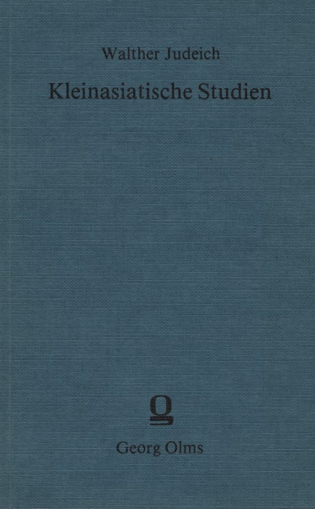 Kleinasiatische Studien, Untersuchungen zur griechisch-persischen Geschichte des IV. Jahrhunderts Chr. - Judeich, Walter