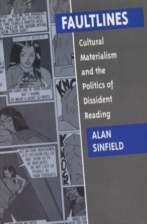 Faultlines: Cultural Materialism and the Politics of Dissident Reading. - Sinfield, Alan