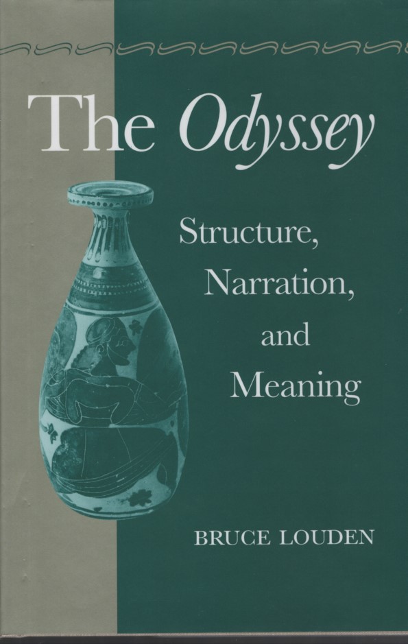 The Odyssey: Structure, Narration, and Meaning. - Louden, Bruce