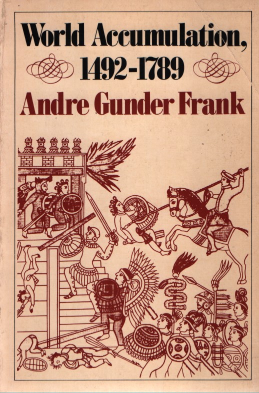 World Accumulation, 1492-1789  1. Auflage - Frank, André Gunder